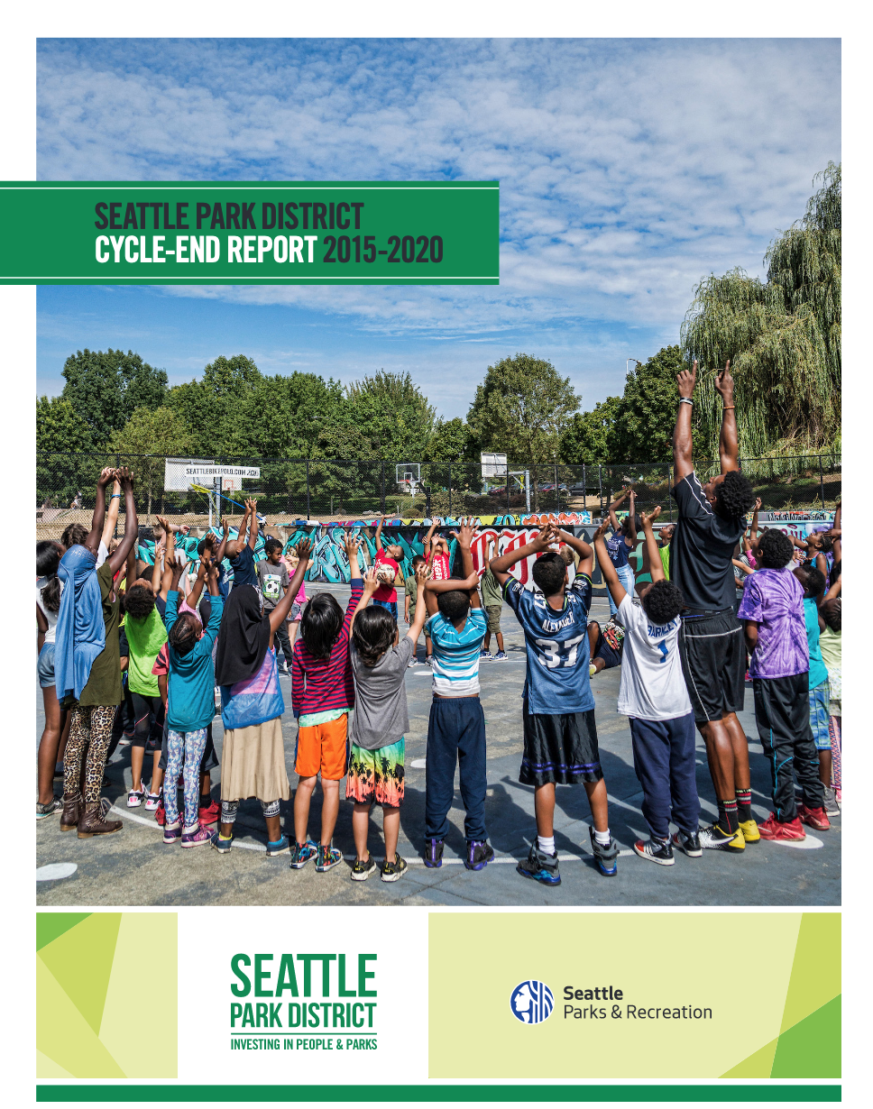 Image shows a group of young people standing in a circle outside and reaching for the sky. The image has the words "Seattle Park District Cycle-End Report 2015-2020 and the Park District and Seattle Parks and Recreation logos on it.