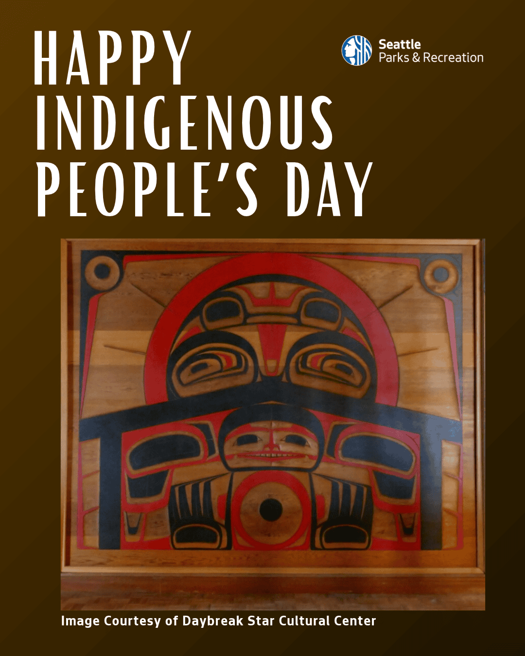 Happy Indigenous People's Day Graphic with image from Daybreak Star Cultural Center